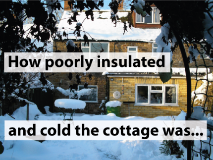 How-poorly-insulated and cold the cottage was